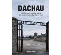 Dachau: L’histoire du premier camp de concentration nazi