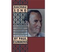 Dachau Song: The Twentieth-Century Odyssey Of Herbert Zipper (Paperback) Paul F Cummins, (Auteur)