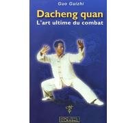 Dacheng quan - l'art ultime du combat