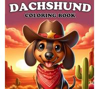 Dachshund Coloring Book: Cute and Playful Dachshund Dog Adorable and Fun Designs for Dog Lovers