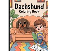 Dachshund Coloring Book For Stress Relief Creativity And Relaxation