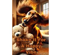 Dachshund Shake it for a happy vibe: Motivation Notebook, Perfect for Dog Lovers! Lined Pages for Writing Your Thoughts and Feelings. Find interesting facts and funny comments about bread.