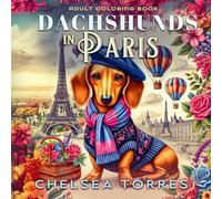 Dachshunds in Paris: Adult Coloring Book