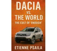 Dacia vs. The World: The Cult of "Enough"
