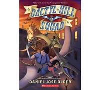 Dactyl Hill Squad Dactyl Hill Squad 1 by Daniel Jose Older Daniel Jose Older (Auteur)