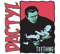 Dactyl - teething
