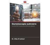 Dactyloscopie judiciaire: La science de l'analyse des empreintes digitales