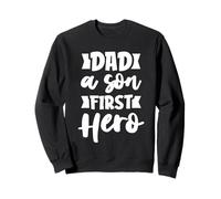 Dad A Son's First Hero Son to Daddy Funny Fathers Day Sweatshirt