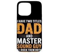 Dad and Master Sound Guy Ingénieur audio Coque pour iPhone 15 Pro Max