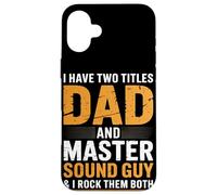 Dad and Master Sound Guy Ingénieur audio Coque pour iPhone 16 Plus