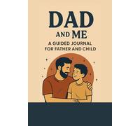 Dad and me: A guided journal for father and child