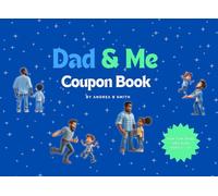 Dad and Me Coupon Book: Built for Bonding. Powered by Dad.