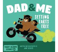 Dad And Me Setting Farts Free: A Funny Read Aloud Picture Book For Fathers And Their Kids, A Rhyming Story For Families