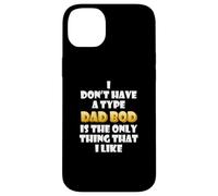 Dad BOD is My Type Funny Gag Fathers Day Costume Cute Dads Coque pour iPhone 14 Plus