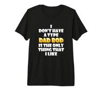 Dad BOD is My Type Funny Gag Fathers Day Costume Cute Dads T-Shirt Haut de Gamme