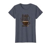 Dad Fuel : Tasse à café Humour Fête des Pères T-Shirt, Femme, Bleu Chiné, M