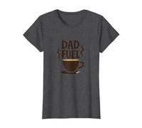 Dad Fuel : Tasse à café Humour Fête des Pères T-Shirt, Femme, Chiné Foncé, XS
