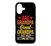 Dad Grandpa Great Grandpa I Just Keep Getting Better Coque pour iPhone 17