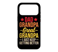 Dad Grandpa Great Grandpa I Just Keep Getting Better Coque pour iPhone 17 Pro Max