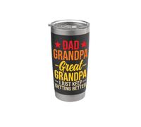 Dad Grandpa Great Grandpa I Just Keep Getting Better Gobelet isotherme en acier inoxydable double paroi