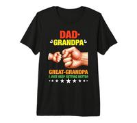 Dad Grandpa Great Grandpa I Just Keep Getting Better T-Shirt Haut de Gamme