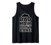 Dad Hair Don't Care Débardeur