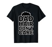Dad Hair Don't Care T-Shirt