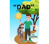 "Dad, How Can I Get Rich?": A Kids Coloring Book