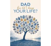 Dad, How Did I Change Your Life? (Non-Color): A non-color meaningful guided journal designed to help fathers reflect on the powerful journey of ... and caring for a child with a disability.