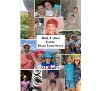 Dad I Just Gotta Hear Your Story