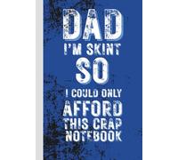 Dad I’m skint So I Could Only Afford This Notebook: A Funny Lined Notebook for Dad - 120 Pages with a Coffee-Stain Design, Great for Notes, Rants, and ... When You’re Skint but Still Love Him