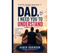 DAD, I need you to Understand: A Straight-Talking Guide to Understanding Your Autistic Teenager