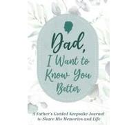 Dad, I Want To Know You Better