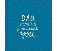 Dad I Wrote a Book about You by M H Clark Other M H Clark (Auteur)
