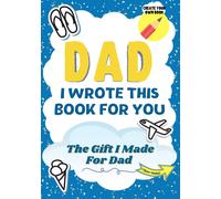 Dad, I Wrote This Book For You
