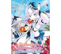 Dad is a Hero, Mom is a Spirit, I'm a Reincarnator - Band 02 (deutsche Ausgabe)