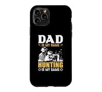 Dad is My Name Hungting is My Game Hunter Life Coque pour iPhone 11 Pro