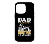 Dad is My Name Hungting is My Game Hunter Life Coque pour iPhone 14 Pro Max