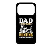 Dad is My Name Hungting is My Game Hunter Life Coque pour iPhone 17 Pro