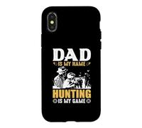Dad is My Name Hungting is My Game Hunter Life Coque pour iPhone X/XS