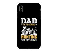 Dad is My Name Hungting is My Game Hunter Life Coque pour iPhone XS Max