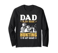 Dad is My Name Hungting is My Game Hunter Life Manche Longue
