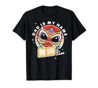 Dad is My Name, Lion Dance is My Game T-Shirt Graphique avec Valeur