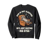 Dad is Not Sleeping He's Just Resting His Eyes Sweatshirt