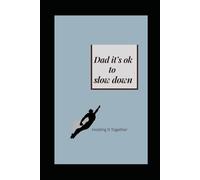 Dad it ok to slow down: Holding it together