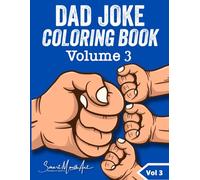 Dad Joke Book: A Dad Joke Coloring In Book, A Dad Joke Book For Kids and Adults