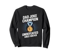 Dad Joke Champion est invaincu depuis toujours ! Papa Fête des Pères Sweatshirt