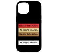 Dad Joke, It's ok to be Latino, Native, Asian etc... Coque pour iPhone 15