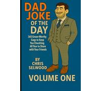Dad Joke of the Day - 365 Groan-Worthy Gags in a Deluxe Gift Edition - Volume One:: 365 Groan-Worthey Gags to Keep You Chuckling All Year to Share with Your Friends or in Your WhatsApp Groups