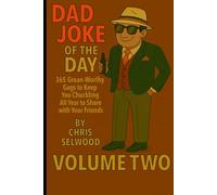 Dad Joke of the Day - 365 Groan-Worthy Gags in a Deluxe Gift Edition - Volume Two:: 365 Groan-Worthey Gags to Keep You Chuckling All Year to Share with Your Friends or in Your WhatsApp Groups